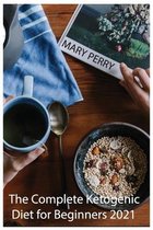 The Complete Ketogenic Diet for Beginners 2021.