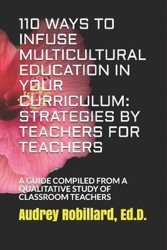 110 Ways to Infuse Multicultural Education in Your Curriculum