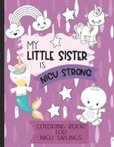 My Little Sister is NICU Strong: Unicorn Coloring Book