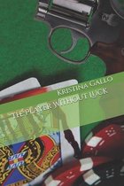 The Player Without Luck