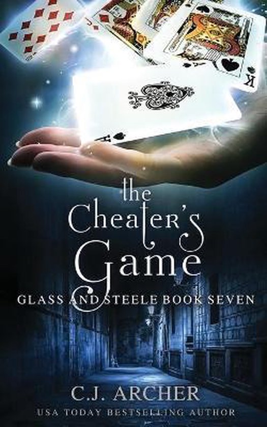 Glass and SteeleThe Cheater's Game, C J Archer 9780648214892