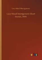 Omslag Lucy Maud Montgomery Short Stories, 1904