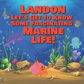 Landon Let's Get to Know Some Fascinating Marine Life!