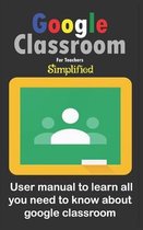 Google Classroom for teachers simplified