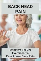 Back Head Pain: Effective Tai Chi Exercises To Ease Lower Back Pain