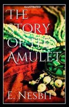 The Story of the Amulet Illustrated