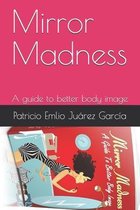 Mirror Madness: A guide to better body image