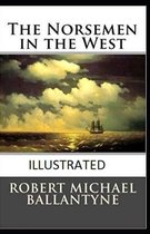 The Norsemen in the West Illustrated