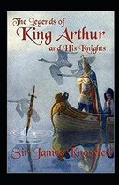 The Legends Of King Arthur And His Knights by James Knowles illustrated