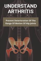 Understand Arthritis: Prevent Deterioration Of The Range Of Motion Of Hip Joints