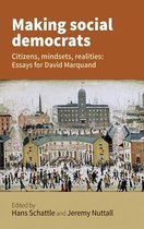 Making social democrats Citizens, mindsets, realities Essays for David Marquand