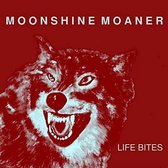 Life Bites - MOONSHINE MOANER-CD