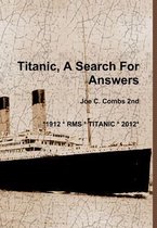 Titanic, A Search For Answers