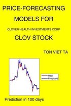 Price-Forecasting Models for Clover Health Investments Corp CLOV Stock