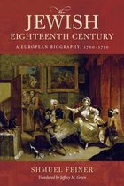 The Jewish Eighteenth Century A European Biography, 17001750 Olamot Series in Humanities and Social Sciences