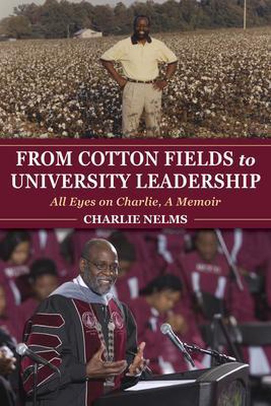 From Cotton Fields to University Leadership, Charlie Nelms