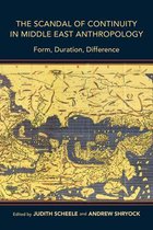 Public Cultures of the Middle East and North Africa-The Scandal of Continuity in Middle East Anthropology