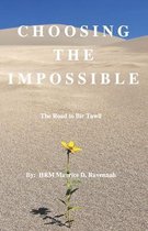 Choosing the Impossible: A Brief Explanation of the Road to Bir Tawil