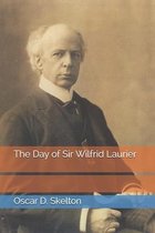 The Day of Sir Wilfrid Laurier