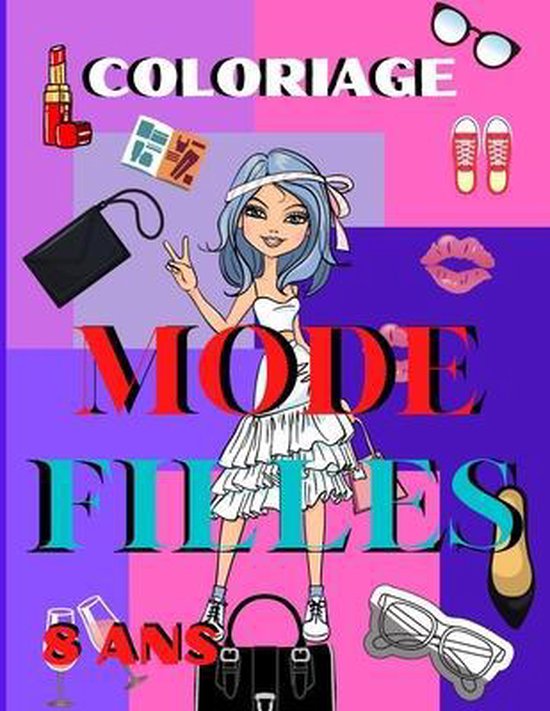 Coloriage mode filles 8 ans: livre de coloriages pour filles
