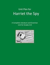 Literature Unit for Harriet the Spy: Complete Literature and Grammar Activities for Grades 4-8