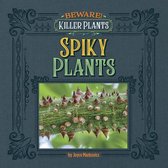 Beware! Killer Plants- Spiny and Prickly Plants