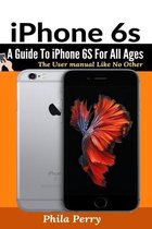 The User Manual Like No Other- iPhone 6s