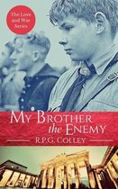 Love and War- My Brother the Enemy