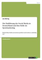 Die Einführung der Social Media in Deutschland und ihre Rolle im Sportmarketing