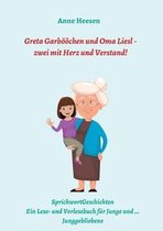 Greta Garboeoechen und Oma Liesl - zwei mit Herz und Verstand!