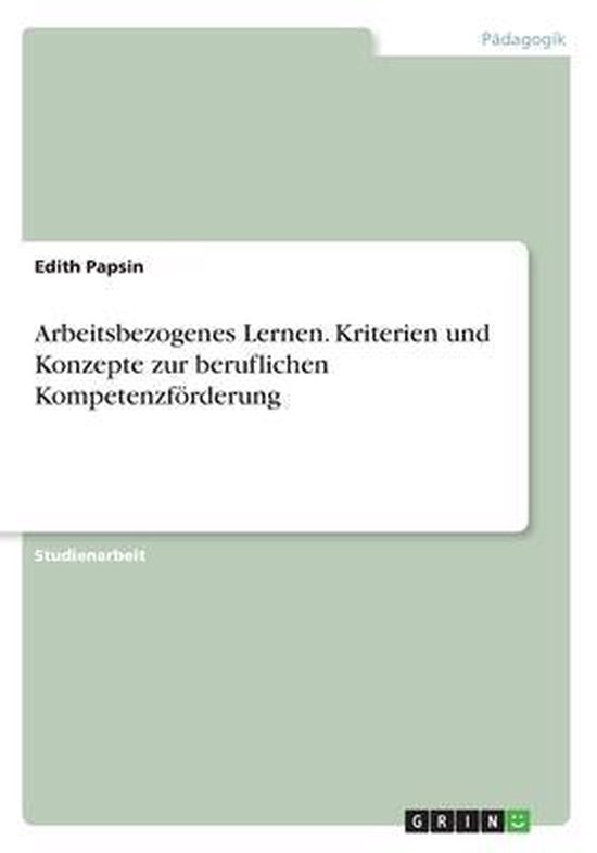 Arbeitsbezogenes Lernen. Kriterien und Konzepte zur beruflic ... - cover
