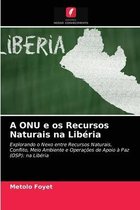 A ONU e os Recursos Naturais na Libéria