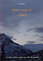 Mami, was ist Liebe