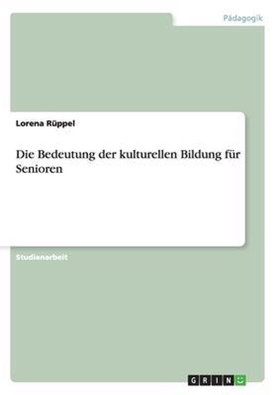 Die Bedeutung der kulturellen Bildung fur Senioren - cover