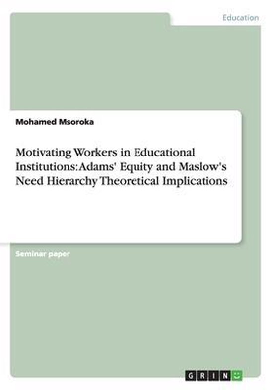 Motivating Workers in Educational Institutions: Adams' Equit ... - cover