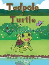 Tadpole and Turtle