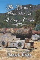 The Life and Adventures of Robinson Crusoe: robinson crusoe daniel defoe book