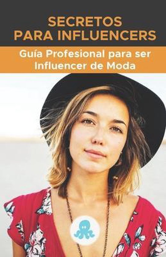 Secretos Para Influencers Guía Profesional Para Ser Influencer De Moda Claves 0062