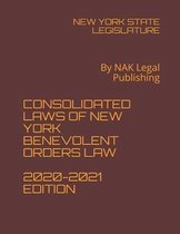 Consolidated Laws of New York Benevolent Orders Law 2020-2021 Edition