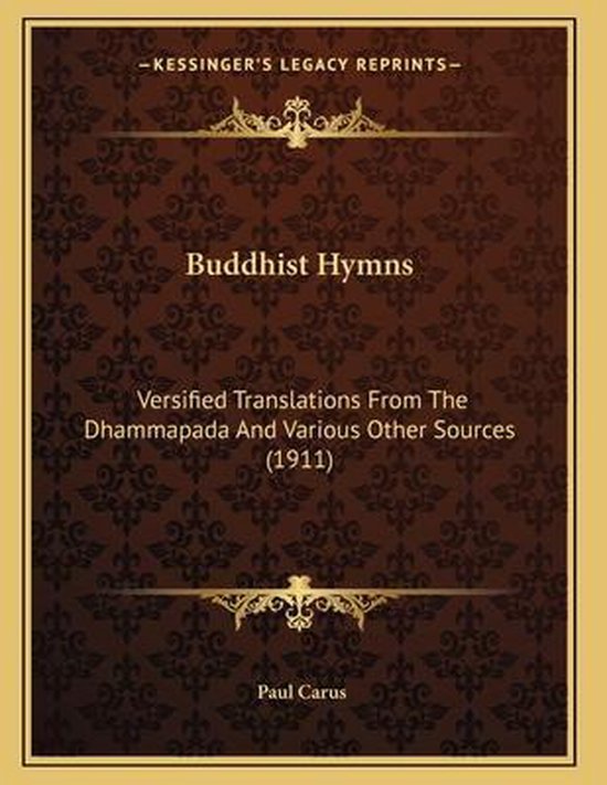 Boek "Buddhist Hymns" met de ondertitel "Versified Translations From The Dhammapada And Various Other Sources (1911)" door Paul Carus.