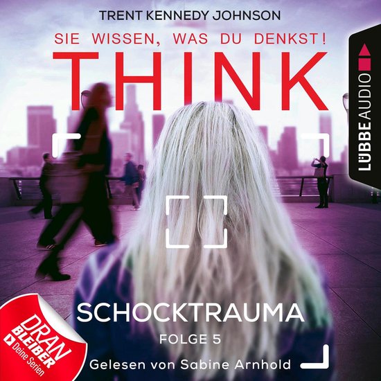 THINK: Sie wissen, was du denkst!, Folge 5: Schocktrauma (Un ... - cover