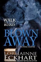 Walk the Right Road 5 - Blown Away, The Final Chapter