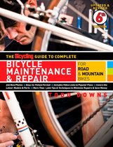 The Bicycling Guide to Complete Bicycle Maintenance & Repair
