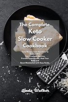 The Complete Keto Slow Cooker Cookbook