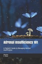 Adrenal Insufficiency 101