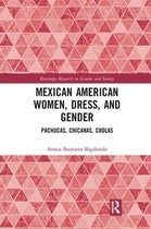 Mexican American Women, Dress, and Gender