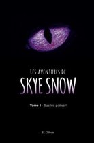 Les Aventures de Skye Snow: Tome 1