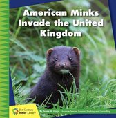 21st Century Junior Library: Invasive Species Science: Tracking and Controlling- American Minks Invade the United Kingdom