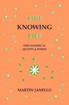 Knowing- Live Knowing Life