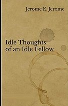 Idle Thoughts of an Idle Fellow Illustrated